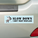 Search for drive safe bumper stickers Slow down