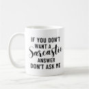 Search for dont ask me mugs Sarcasm