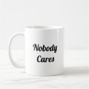 Search for nobodys mugs Quote