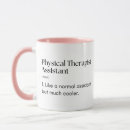 Search for physical therapists mugs Physical therapist assistant