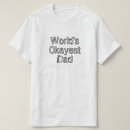 Search for worlds okayest dad tshirts Cute