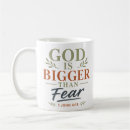 Search for bigger mugs Faith over fear