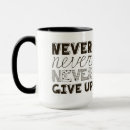 Search for never give up mugs Inspirational
