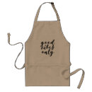Search for only aprons Good vibes only