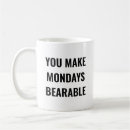 Search for funny monday quotes mugs Coworker