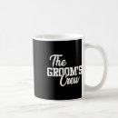 Search for grooms crew mugs Party