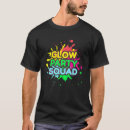 Search for glow party squad tshirts This