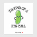Search for kind of a big dill Cute