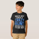 Search for crazy aunt tshirts Nephew