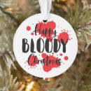 Search for creepy christmas tree decorations Blood splatter