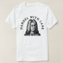 Search for be careful or tshirts Humor