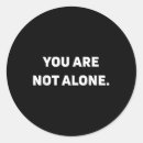 Search for you are not alone stickers Suicide prevention