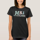 Search for radiologic technologist tshirts Mri