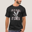 Search for if it flies it dies tshirts Grouse