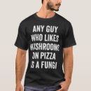 Search for fun guy fungi tshirts Trend