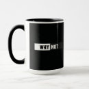 Search for why not mugs Motivational