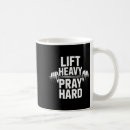 Search for lift heavy mugs Pray hard