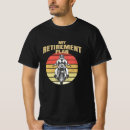 Search for retirement plan tshirts Motorcycle