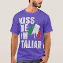 Search for kiss me im italian tshirts Party
