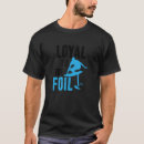 Search for foil surfing tshirts Loyal to the foil