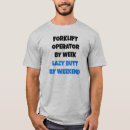 Search for forklift tshirts Quote