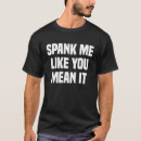 Search for spank you tshirts Like
