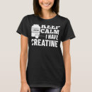Search for creatine tshirts Supplements