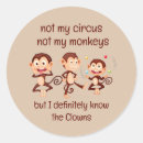 Search for circus monkeys stickers Not my circus