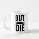 Search for or die coffee mugs But did you die