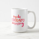Search for make today amazing mugs Motivate