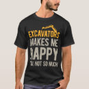 Search for funny excavator tshirts Operator