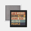 Search for old age magnets Funny