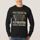 Search for accordion player tshirts Accordionist