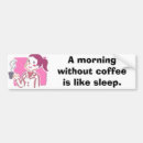Search for coffee bumper stickers Caffeine