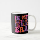 Search for sister of the bride mugs Bachelorette party