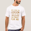 Search for funny chocolate sayings tshirts Candy