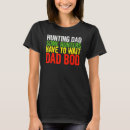 Search for dad bod tshirts Have