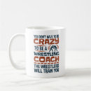 Search for wrestling coach mugs Funny