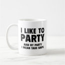 Search for i like to party mugs Take naps