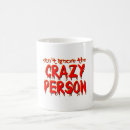 Search for crazy person mugs Funny