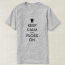 Search for dental floss tshirts Flossing
