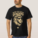Search for whos your daddy tshirts For him