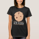 Search for dough tshirts Cookie