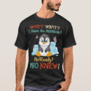 Search for wait what tshirts Really