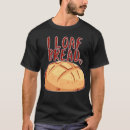 Search for loaf tshirts Pun