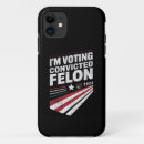 Search for vote trump iphone cases Felon