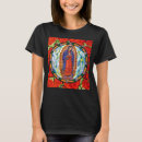 Search for our lady of guadalupe tshirts Catholic