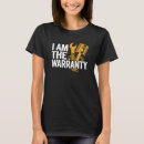 Search for i am the warranty tshirts Parts