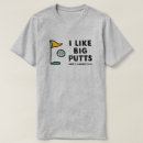 Search for i like big putts tshirts I cannot lie