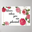 Search for bloom where you are planted posters Floral